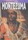 Cover of: Montezuma (The Life & World Of...)
