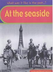 Cover of: At the Seaside (What Was It Like in the Past?) by Louise Spilsbury, Richard Spilsbury