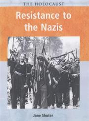 Cover of: Resistance to the Nazis (Holocaust) by Jane Shuter, Susan Willoughby