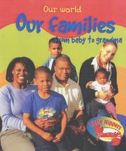 Cover of: Our Families from Baby to Grandma (Little Nippers: Our World)