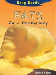 Cover of: Fats for a Healthy Body: For a Healthy Body (Body Needs)