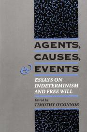 Cover of: Agents, Causes, and Events: Essays on Indeterminism and Free Will