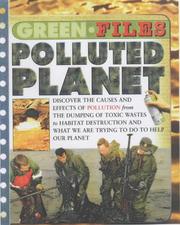 Cover of: Polluted Planet (Green Files) by Heinemann