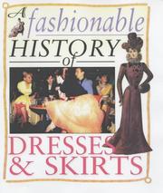 Cover of: A Fashionable History Of: Dresses and Skirts (A Fashionable History of)