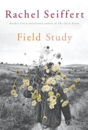 Cover of: Field study by Rachel Seiffert, Rachel Seiffert