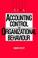 Cover of: Accounting control and organizational behaviour