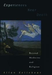 Cover of: Experiences near death: beyond medicine and religion