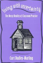 Cover of: Living with uncertainty: the messy reality of classroom practice