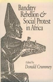 Cover of: Banditry, rebellion, and social protest in Africa by edited by Donald Crummey.