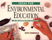 Cover of: Ideas for environmental education in the elementary classroom