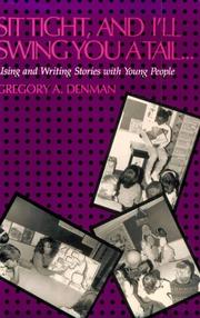 Cover of: Sit tight, and I'll swing you a tail--: using and writing stories with young people