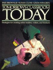 Cover of: Tomorrow's classroom today by Faye Brownlie