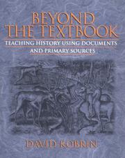 Cover of: Beyond the textbook: teaching history using documents and primary sources