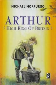 Cover of: Arthur, High King of Britain (New Windmills) by Michael Morpurgo