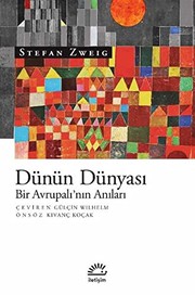 Cover of: Dünün Dünyasi: Bir Avrupali'nin Anilari. Translated by Gülçin Wilhelm
