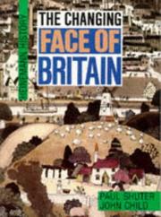 Cover of: The changing face of Britain | Paul Shuter