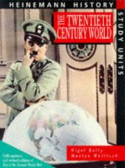 Cover of: The Twentieth Century World (Heinemann History Study Units) by Nigel Kelly, Martyn J. Whittock