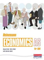 Cover of: Heinemann Economics for AQA (Heinemann Economics) by Susan Grant, Chris Vidler, Charles Smith