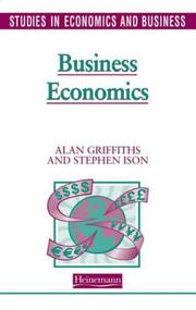 Cover of: Business Economics (Studies in Economics & Business) by Alan Griffiths, Stephen Ison