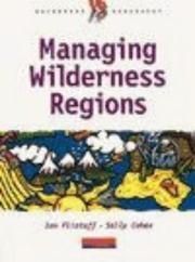 Cover of: Managing Wilderness Regions (Heinemann Geography)