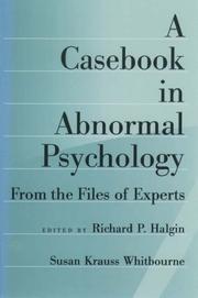 Cover of: A casebook in abnormal psychology by edited by Richard P. Halgin, Susan Krauss Whitbourne.