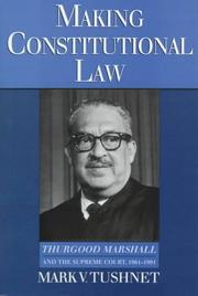Cover of: Making constitutional law: Thurgood Marshall and the Supreme Court, 1961-1991