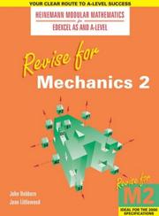 Cover of: Revise for Mechanics 2 (Revise for Heinemann Modular Mathematics for Edexcel AS & A Level)