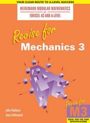 Cover of: Revise for Mechanics 3 (Revise for Heinemann Modular Mathematics for Edexcel AS & A Level)