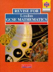 Cover of: Revise for London GCSE Mathematics (Heinemann Exam Success)