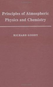 Principles of atmospheric physics and chemistry by Richard M. Goody