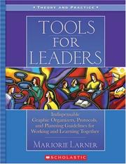 Cover of: Tools for Leaders: Indispensable Graphic Organizers, Protocols, and Planning Guidelines for Working and Learning Together (Theory and Practice)