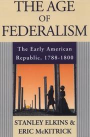 Cover of: The Age of Federalism: The Early American Republic, 1788-1800