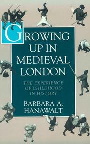 Cover of: Growing Up in Medieval London by Barbara Hanawalt