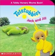 Cover of: Teletubbies Jack and Jill: a tubby nursery rhyme book!