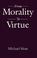 Cover of: From Morality to Virtue
