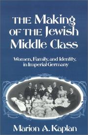 Cover of: The Making of the Jewish Middle Class by Marion A. Kaplan