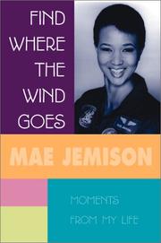 Cover of: Find Where The Wind Goes: Moments From My Life