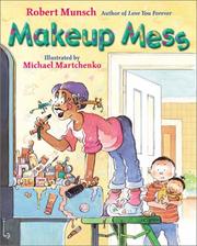 Cover of: Makeup mess by Robert N Munsch