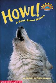 Cover of: Howl! A Book About Wolves by Melvin Berger, Gilda Berger