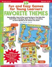 Cover of: 15 Fun and Easy Games for Young Learners-Favorite Themes: Reproducible, Easy-To-Play Learning Games That Help Kids Build Skills in Reading, Math, and More-And ... an Extra Sparkle to the Themes You Teach