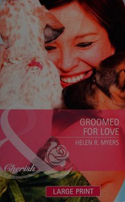 Cover of: Groomed for love by Helen R. Myers