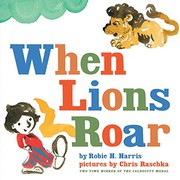 When lions roar by Robie H. Harris