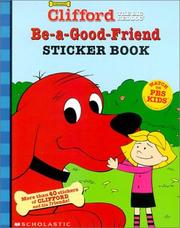 Cover of: Clifford the big red dog: be-a-good-friend : sticker book