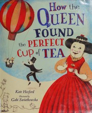Cover of: How the queen found the perfect cup of tea