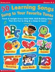 Cover of: 50 Learning Songs Sung to Your Favorite Tunes: Teach & Delight Every Child With Skill-Building Songs That Are Fun to Sing & A Snap to Learn!