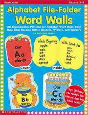 Cover of: Alphabet File-Folder Word Walls: 26 Reproducible Patterns for Alphabet Word Walls That Help Kids Become Better Readers, Writers, and Spellers