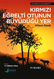 Cover of: Kirmizi Egrelti Otunun Buyudugu Yer by Wilson Rawls
