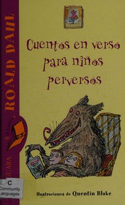 Cover of: Cuentos en verso para niños perversos by Roald Dahl