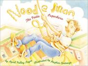 Cover of: Noodle man by April Pulley Sayre