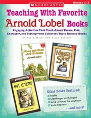 Cover of: Teaching With Favorite Arnold Lobel Books: Engaging Activities That Teach About Theme, Plot, Character, and Setting-and Celebrate These Beloved Books